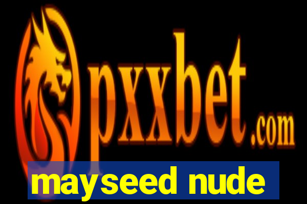 mayseed nude